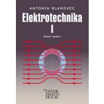 Elektrotechnika I - 6. vydání: Pro SOŠ a SOU - Blahovec Antonín – Hledejceny.cz