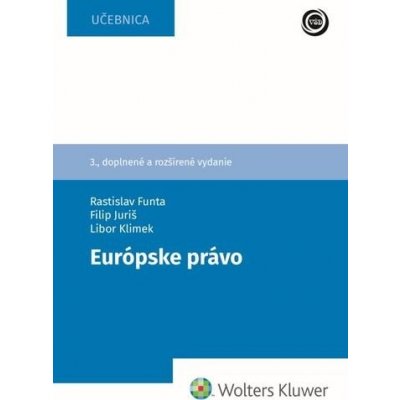Európske právo - Rastislav Funta; Filip Juriš; Libor Klimek