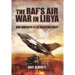 The Raf's Air War in Libya: New Conflicts in the Era of Austerity Sloggett DavePaperback – Hledejceny.cz