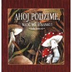 Ahoj podzime, nauč mě říkanku! - Šebková Pavla – Hledejceny.cz