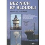 Bez nich by bloudili – Hledejceny.cz