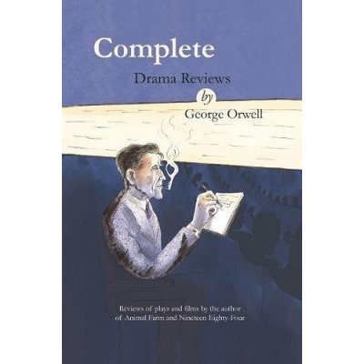 Complete drama reviews by George Orwell