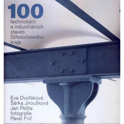 100 technických a industriálních staveb Středočeského kraje Eva Dvořáková – Zbozi.Blesk.cz