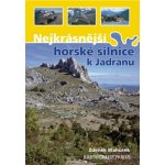 Nejkrásnější horské silnice k Jadranu Zdeněk Blahůšek – Zboží Mobilmania