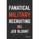 Fanatical Military Recruiting - The Five Traits of Ultra-High Performing Military Recruiters – Hledejceny.cz