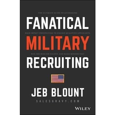 Fanatical Military Recruiting - The Five Traits of Ultra-High Performing Military Recruiters – Hledejceny.cz