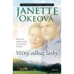 Věčný odkaz lásky - Janette Okeová – Hledejceny.cz