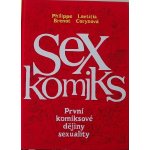 Sexkomiks: První komiksové dějiny sexuality - Laetitia Corynová, Philippe Brenot – Sleviste.cz