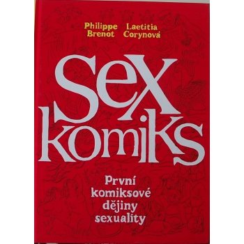 Sexkomiks: První komiksové dějiny sexuality - Laetitia Corynová, Philippe Brenot