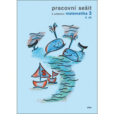 Pracovní sešit k Matematice pro 3. ročník ZŠ II. díl - Růžena Blažková, Květoslava Matoušková – Hledejceny.cz