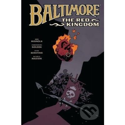 Baltimore 8: The Red Kingdom - Mike Mignola, Christopher Golden, Peter Bergting – Hledejceny.cz