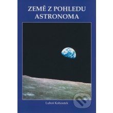 Země z pohledu astronoma - Luboš Kohoutek