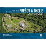 Prešov a okolie z neba - Matúš Krajňák – Sleviste.cz