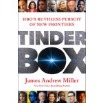 Tinderbox: HBO's Ruthless Pursuit of New Frontiers Miller James AndrewPevná vazba – Hledejceny.cz