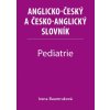 Pediatrie - Anglicko-český a česko-anglický slovník - Irena Baumruková