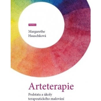 Arteterapie - Podstata a úkoly terapeutického malování