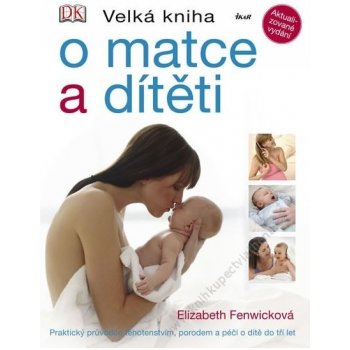 Velká o matce a dítěti - Elizabeth Fenwicková