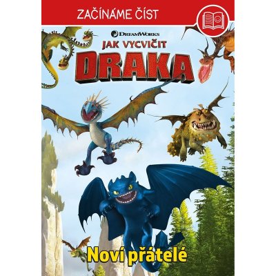 Jak vycvičit draka – Začínáme číst - Noví přátelé – Hledejceny.cz