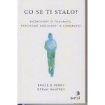 Co se ti stalo? - Bruce D. Perry, Oprah Winfrey – Zboží Mobilmania