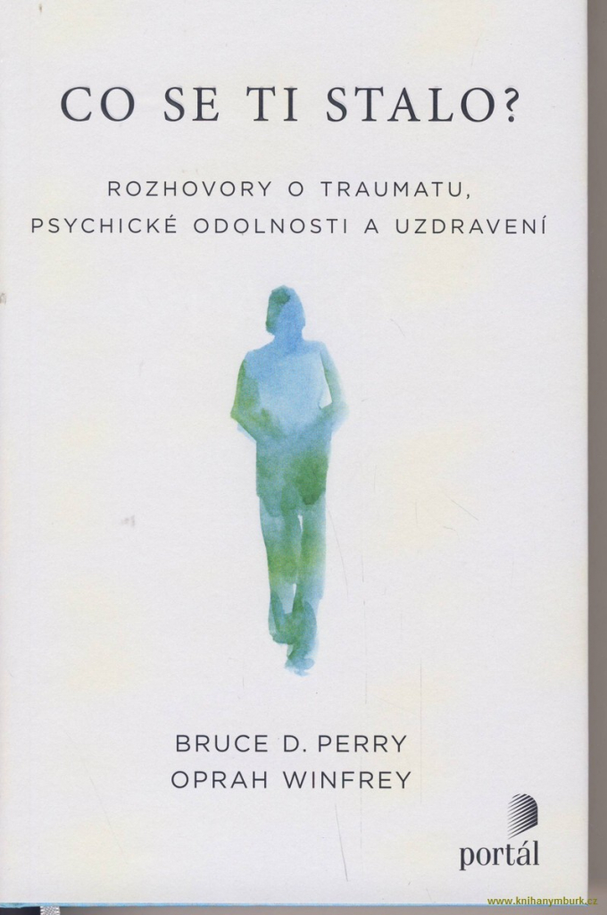 Co se ti stalo? - Bruce D. Perry, Oprah Winfrey