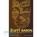 Žlutý baron - Skutečný plán Andreje Babiše: Zřídit stát jako firmu - Vlasatá Zuzana, Patočka Jakub