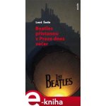 Beatles přistanou v Praze dnes večer - Leoš Šedo – Hledejceny.cz