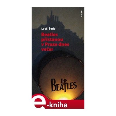 Beatles přistanou v Praze dnes večer - Leoš Šedo – Hledejceny.cz