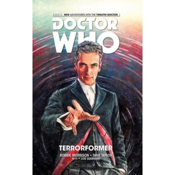 Dvanáctý Doctor Who - Terorformace - Morrison, Robbie