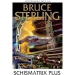 Schismatrix Plus - Sterling Bruce – Hledejceny.cz