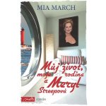 Můj život, moje rodina a Meryl Streepová - Mia March – Hledejceny.cz