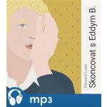 Skoncovat s Eddym B. - Édouard Louis - čte Daniel Krejčík – Zboží Mobilmania