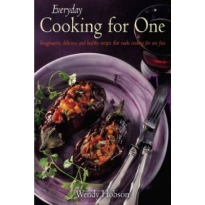 Everyday Cooking For One W. Hobson – Zbozi.Blesk.cz