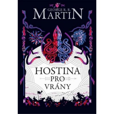 Hostina pro vrány - George Raymond Richard Martin – Hledejceny.cz