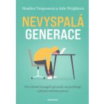 Nevyspalá generace - Proč dnešní teenageři spí méně, než potřebují, a jak jim můžeme pomoci - Turgeonová Heather, Wrightová Julie – Hledejceny.cz