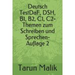 Deutsch TestDaF, DSH, B1, B2, C1, C2- Themen zum Schreiben und Sprechen- Auflage 2