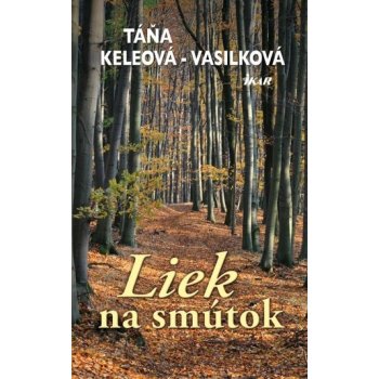 Liek na smútok - Táňa Keleová-Vasilková