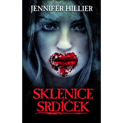 Sklenice srdíček - Jennifer Hillier