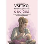 Všetko, čo potrebujete vedieť o dojčení - Barbara Ištok – Hledejceny.cz