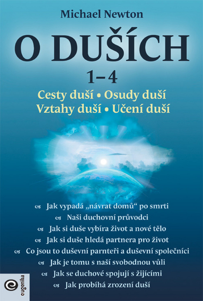 O duších 1-4 * Cesty duší * Osudy duší * Vztahy duší * Učení duší - Michael Newton