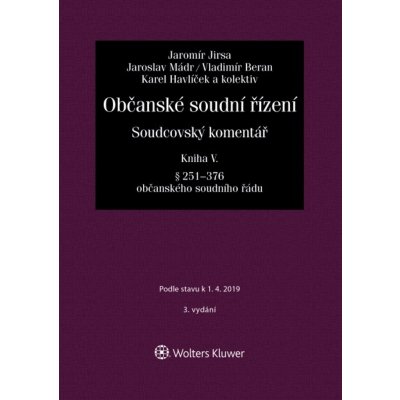 Občanské soudní řízení. Soudcovský komentář. Kniha V § 251 až 376 o. s. ř. - 3. vydání