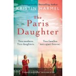 The Paris Daughter - Kristin Harmel – Hledejceny.cz