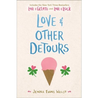 Love & Other Detours: Love & Gelato; Love & Luck Welch Jenna EvansPaperback – Zboží Mobilmania