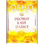 Promluv k nám o lásce - Osho – Hledejceny.cz