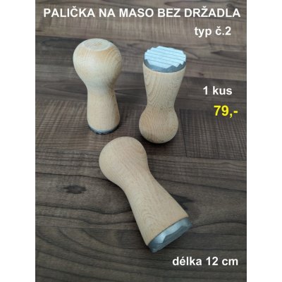 Palička na maso bez držadla - typ č.2 – Sleviste.cz