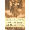 Pražská zima. Osobní příběh o paměti, Československu a válce - 1937-1948 - Madeleine Albrightová - Argo