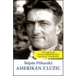 Amerikán z Lužic - Příkazský Štěpán – Hledejceny.cz