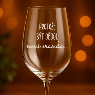 Ahome Sklenice na víno Protože být dědou není sranda 450 ml – Sleviste.cz