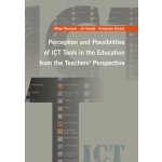 Perception and Possibilities of ICT Tools in the Education from the Teachers´ Perspective - Jiří Dostál, Milan Klement, K. Bártek – Hledejceny.cz