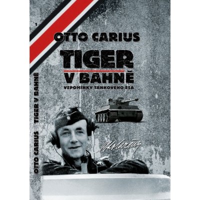 Tiger v bahně - Otto Carius – Zboží Dáma