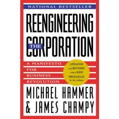 Reengineering the Corporation - Hammer Michael, Champy James, Hammer Michael, Champy James – Hledejceny.cz